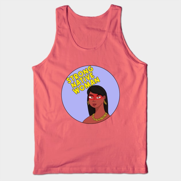 Strong Native Woman Tank Top by DiegoCarvalho